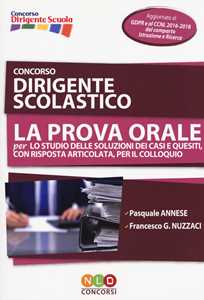 Concorso dirigente scolastico. La prova orale per lo studio delle soluzioni dei casi e quesiti, con risposta articolata, per il colloquio