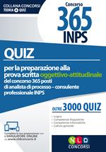 Quiz per la preparazione alla prova scritta oggettivo-attitudinale del concorso 365 posti di analista di processo/consulente professionale INPS. Oltre 3.000 quiz. Con Contenuto digitale per accesso online