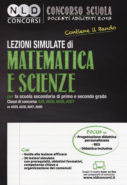 Concorso scuola docenti abilitati 2018. Lezioni simulate di matematica e scienze per la scuola secondaria di primo e secondo grado. Classi di concorso A28, A020, A026, A027 ex A059, A038, A047, A049. Con Contenuto digitale per download e accesso online - copertina