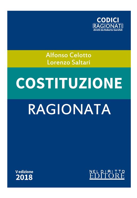 Costituzione ragionata. Con Contenuto digitale per download e accesso on line - Alfonso Celotto,Lorenzo Saltari - copertina
