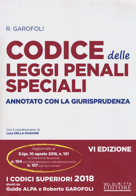Codice delle leggi penali speciali. Annotato con la giurisprudenza - Roberto Garofoli - copertina