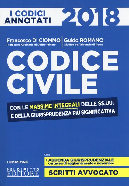 Codice civile. Con le massime integrali delle SS.UU. e della giurisprudenza più significativa - Francesco Di Ciommo,Guido Romano - copertina