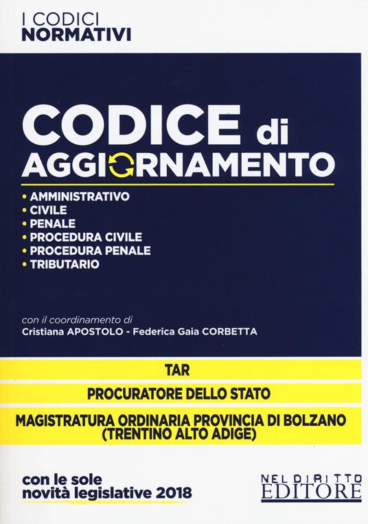 Codice di aggiornamento. Amministrativo-Civile-Penale-Procedura civile-Procedura penale-Tributario - copertina
