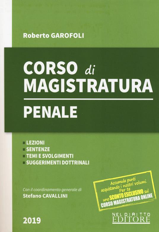 Corso di magistratura penale. Lezioni, giurisprudenza, temi e svolgimenti, suggerimenti dottrinali. Con espansione online - Roberto Garofoli - copertina