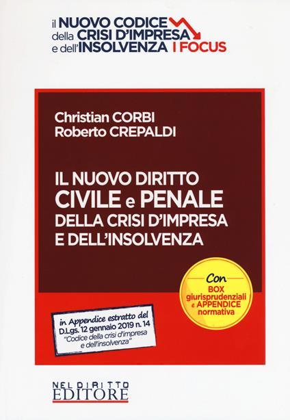 Il nuovo diritto civile e penale della crisi d'impresa e dell'insolvenza - Christian Corbi,Roberto Crepaldi - copertina