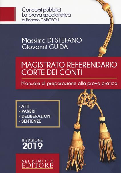 Magistrato referendario della Corte dei Conti. Manuale di preparazione alla prova pratica - Massimo Di Stefano,Giovanni Guida - copertina