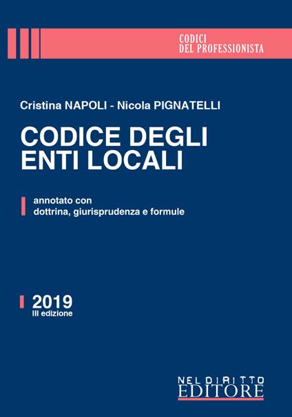 Codice degli enti locali. Annotato con dottrina, giurisprudenza e formule - Cristina Napoli,Nicola Pignatelli - copertina