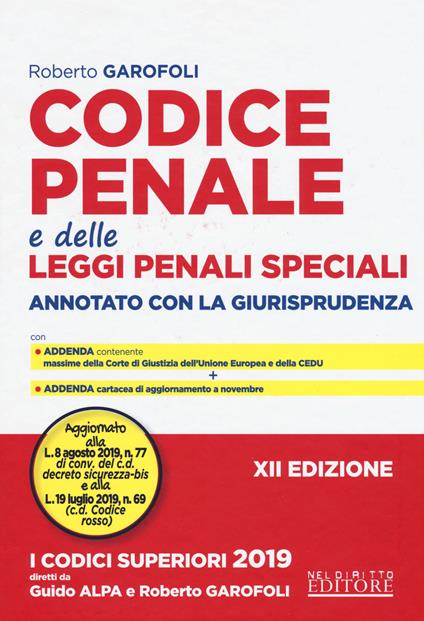 Codice penale e delle leggi penali speciali. Annotato con la giurisprudenza - Roberto Garofoli - copertina