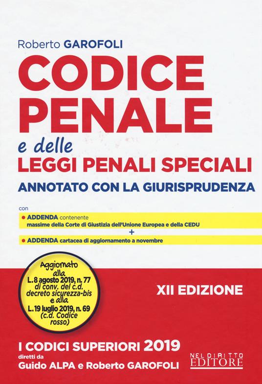 Codice penale e delle leggi penali speciali. Annotato con la giurisprudenza - Roberto Garofoli - copertina