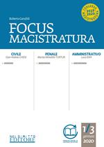 Focus magistratura. Concorso magistratura 2020: Civile, penale, amministrativo (2020). Vol. 1