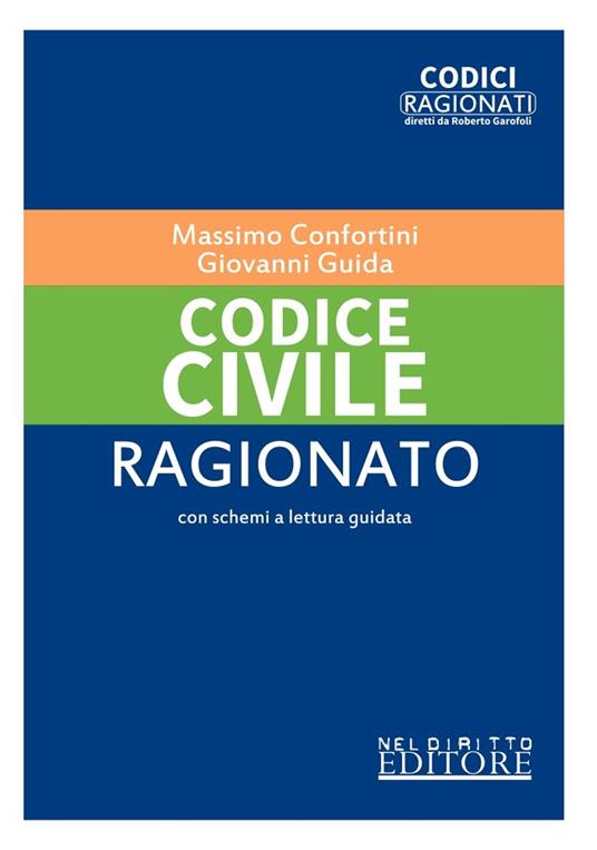 Codice civile ragionato. Nuova ediz. - Massimo Confortini,Giovanni Guida - copertina