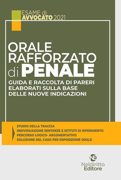 Orale rafforzato di penale. Guida e raccolta di pareri elaborati sulla base delle nuove indicazioni. Nuova ediz. - copertina