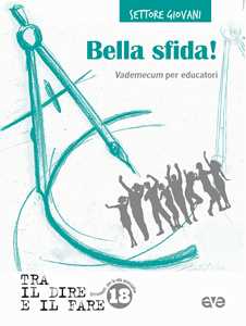 Bella sfida! Vademecum per educatori