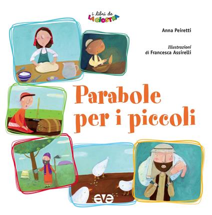 Parabole per i piccoli. Ediz. illustrata - Anna Peiretti - copertina