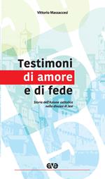 Testimoni di amore e di fede. Storia dell'Azione cattolica nella diocesi di Jesi