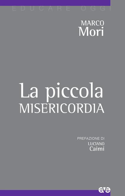 La piccola misericordia - Marco Mori - copertina