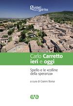 Carlo Carretto ieri e oggi. Spello e le «colline della speranza»