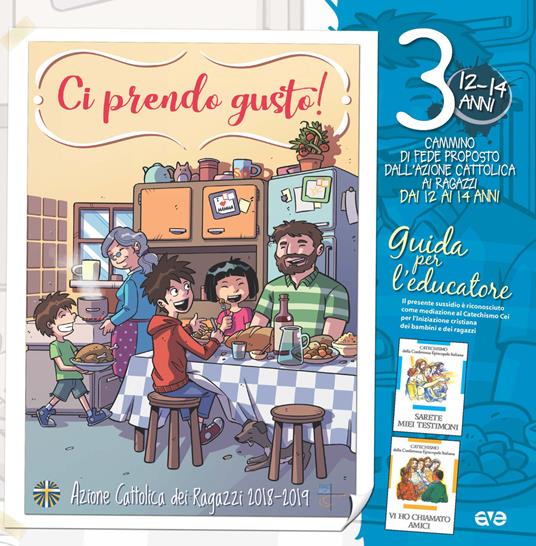 Ci prendo gusto! Cammino di fede proposto dall'Azione Cattolica ai ragazzi dai 12 ai 14 anni. Guida per l'educatore. Con Libro in brossura: Work in progress. Con Libro in brossura: In famiglia. Vol. 3 - copertina