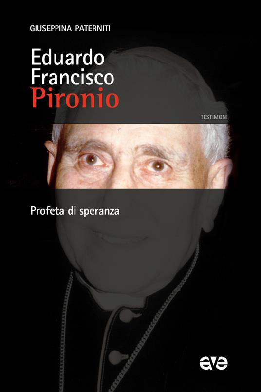 Eduardo Francisco Pironio. Profeta di speranza - Giuseppina Paterniti - copertina