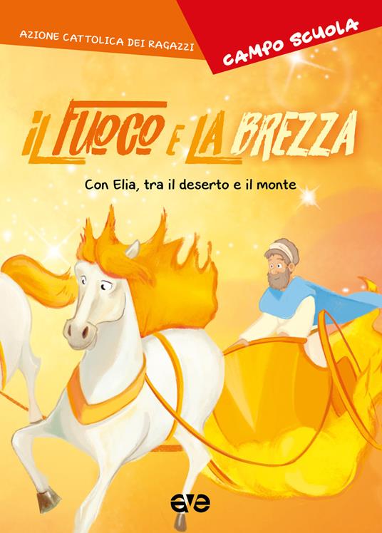 Il fuoco e la brezza. Con Elia, tra il deserto e il monte. Campo scuola - copertina