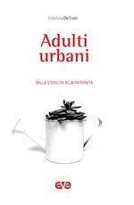 Adulti urbani. Dalla sterilità alla paternità