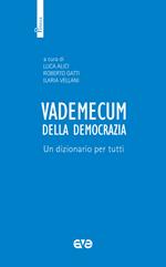 Vademecum della democrazia. Un dizionario per tutti