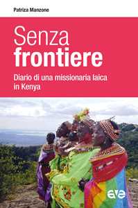 Senza Frontiere. Diario Una Missionaria Laica In Kenya-image