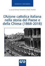 L' Azione Cattolica Italiana nella storia del paese e della Chiesa (1868-2018)