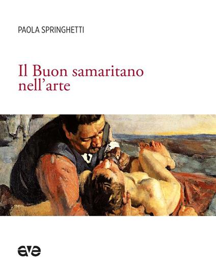 Il Buon samaritano nell'arte - Paola Springhetti - copertina