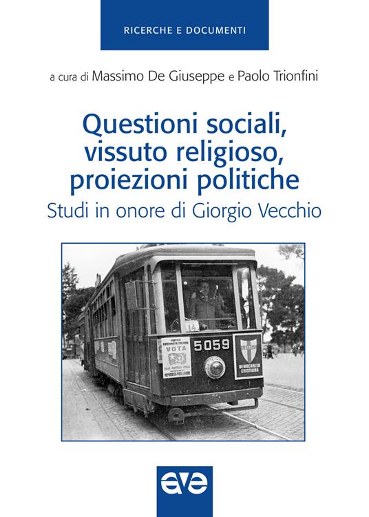Questioni sociali, vissuto religioso, proiezioni politiche. Studi in onore di Giorgio Vecchio - copertina
