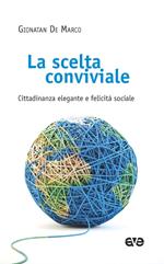 La scelta conviviale. Cittadinanza elegante e felicità sociale