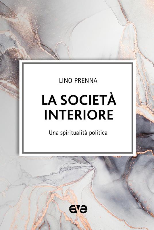 La società interiore. Una spiritualità politica - Lino Prenna - copertina