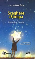 Scegliere l'Europa. Domande e risposte