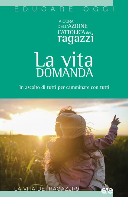 La vita domanda. In ascolto di tutti dialogare con tutti - copertina