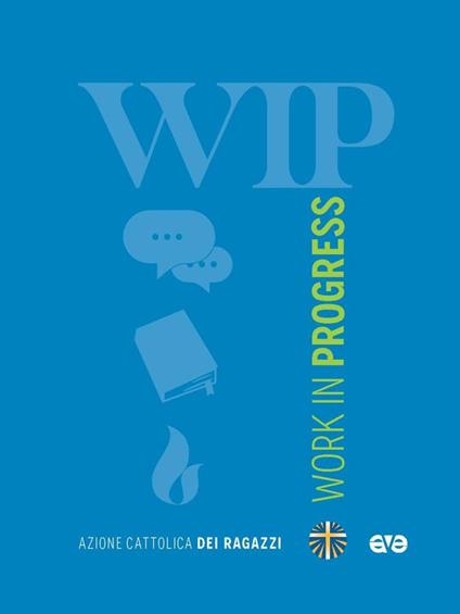 Work in progress. Per la formazione degli educatori e dei catechisti 2024/2025 - copertina
