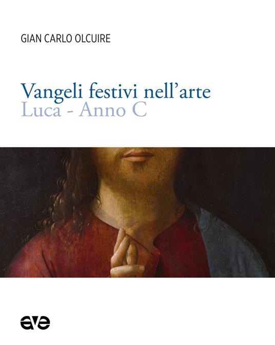 Vangeli festivi nell'arte. Luca anno C - Gian Carlo Olcuire - copertina