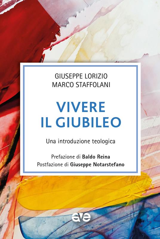 Vivere il giubileo. Una introduzione teologica - Giuseppe Lorizio,Marco Staffolani - copertina