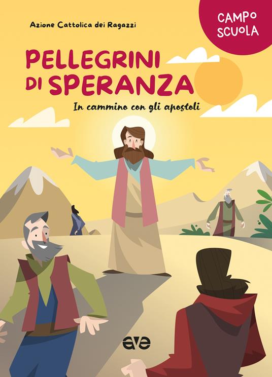 Pellegrini di speranza. In cammino con gli apostoli. Campo scuola - copertina