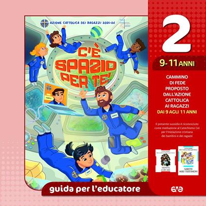 C'è spazio per te!. Vol. 2: Guida per l'educatore ragazzi 9-11 anni - copertina