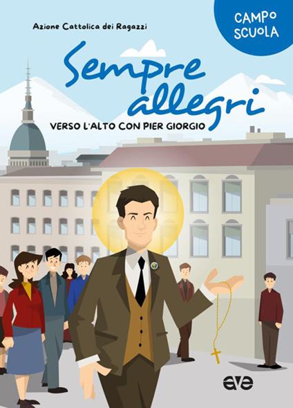 Sempre allegri. Verso l'alto con Pier Giorgio - copertina