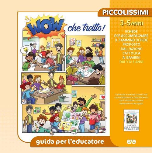 Wow che tratto! Piccolissimi. Guida per l'educatore piccolissimi 3-5 anni. Ediz. illustrata - copertina