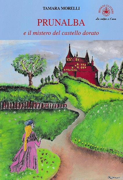 Prunalba e il mistero del castello dorato - Tamara Morelli - copertina