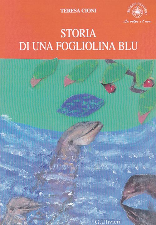 Storia di una fogliolina blu. 12° Concorso internazionale autori per l'Europa 2017 - Teresa Cioni - copertina