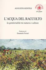 L' acqua del raccolto. La genitorialità tra natura e cultura