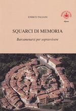 Squarci di memoria. Vol. 2: Barcamenarsi per sopravvivere.