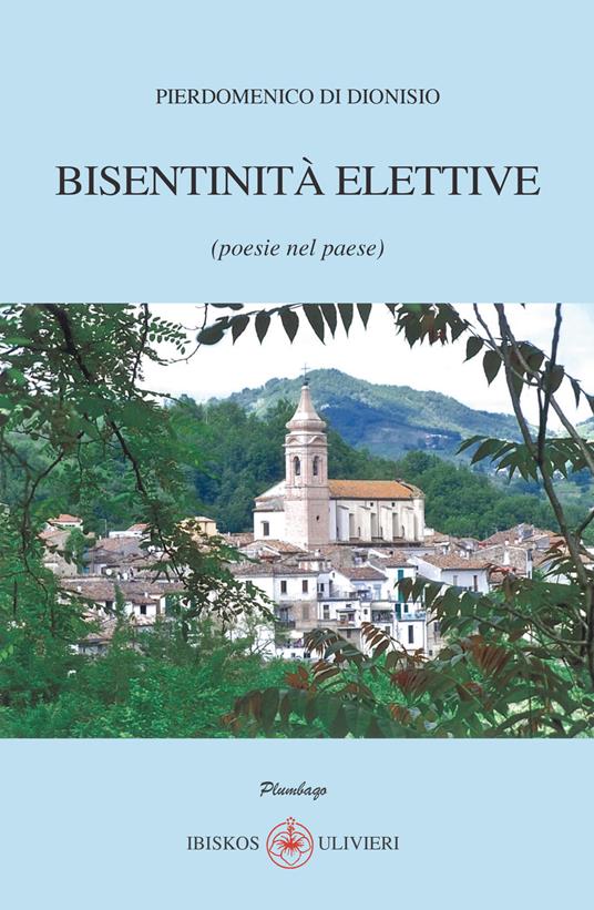 Bisentinità elettive (poesie nel paese) - Pierdomenico Di Dionisio - copertina