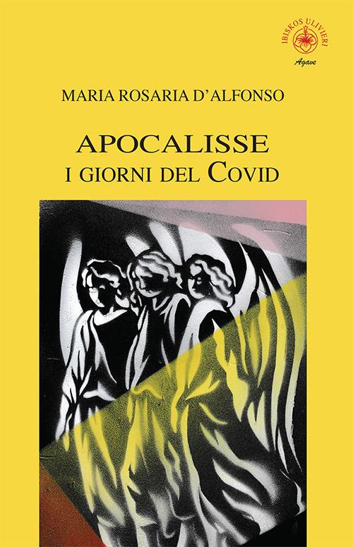 Apocalisse. I giorni del Covid - Maria Rosaria D'Alfonso - copertina