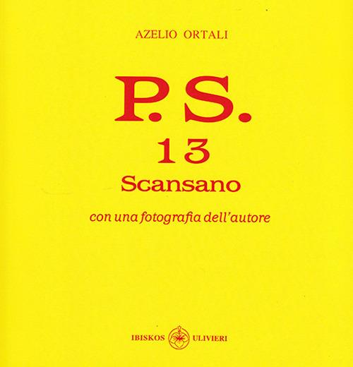 P.S. Con una fotografia dell'autore. Vol. 13: Scansano - Azelio Ortali - copertina