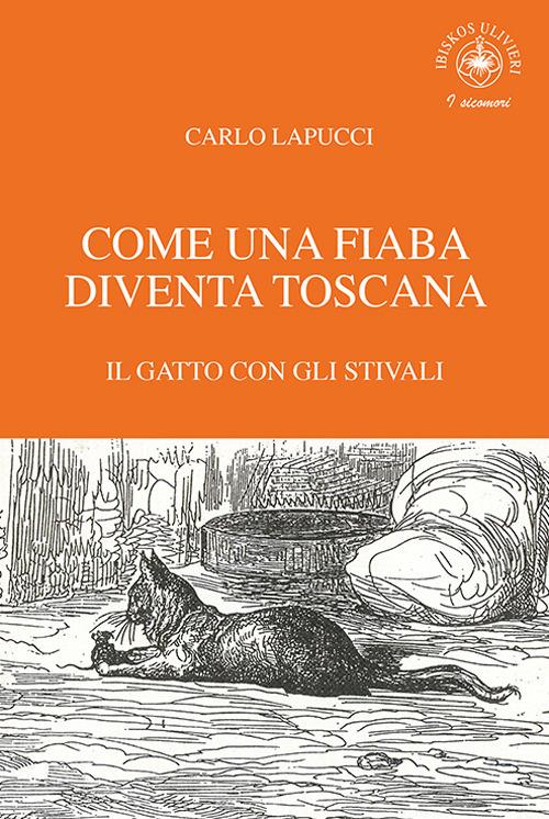 Come una fiaba diventa Toscana. Il gatto con gli stivali - Carlo Lapucci - copertina