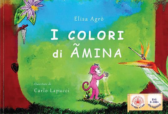 I colori di Ãmina. Ouverture di Carlo Lapucci. Ediz. per la scuola - Elisa Agrò - copertina